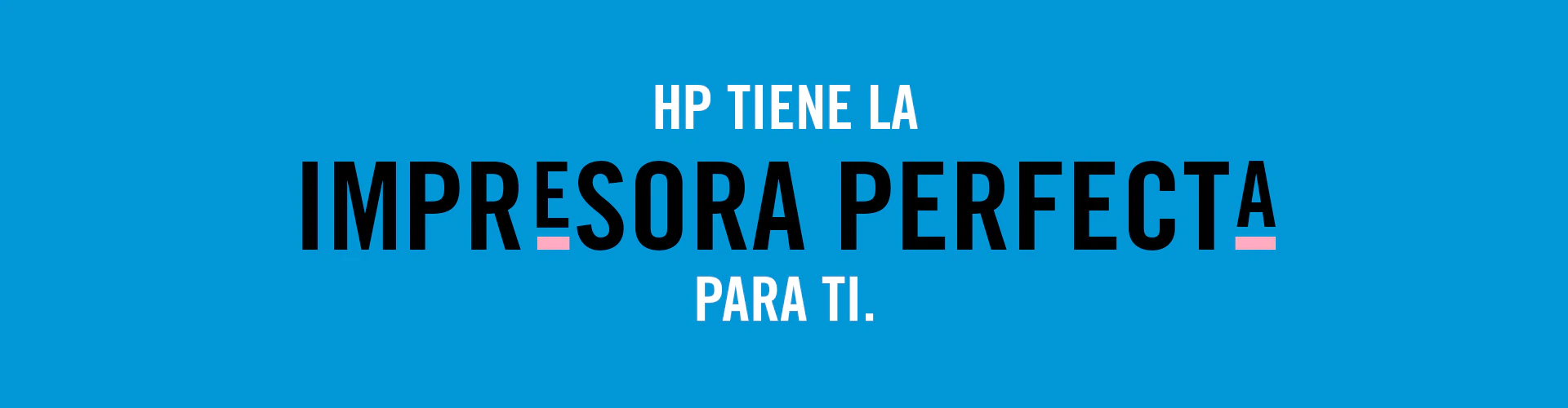 HP tiene la impresora pefecta para ti