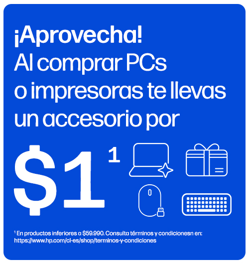&iexcl;Aprovecha! Al comprar PCs o impresoras te llevas un accesorio por $1&sup1;. &sup1; En productos inferiores a $59.990. Consulta t&eacute;rminos y condiciones en: https://www.hp.com/cl-es/shop/terminos-y-condiciones