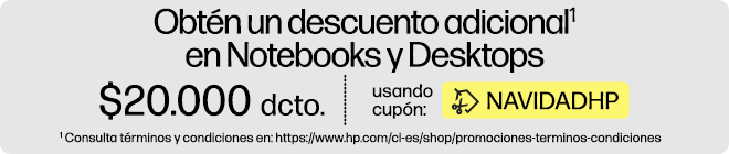 Obt&eacute;n un descuento adicional* en Notebooks y Desktops. $20.000 dcto. usando cup&oacute;n: NAVIDADHP. * Consulta t&eacute;rminos y condiciones en: https://www.hp.com/cl-es/shop/promociones-terminos-condiciones