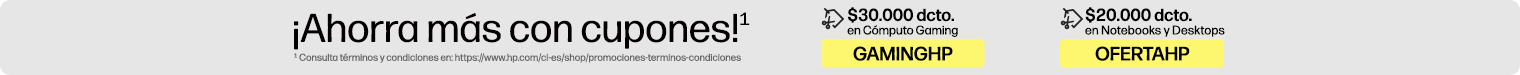 &iexcl;Ahorra m&aacute;s con CUPONES!* $30.000 dcto.* en C&oacute;mputo Gaming con cup&oacute;n: GAMINGHP, $20.000 dcto.* en Notebooks y Desktops con cup&oacute;n: CLASESHP, &iexcl;Por tiempo limitado! -30% extra* en Monitores y Accesorios con cup&oacute;n: ACCESHP. * Consulta t&eacute;rminos y condiciones en: https://www.hp.com/cl-es/shop/promociones-terminos-condiciones
