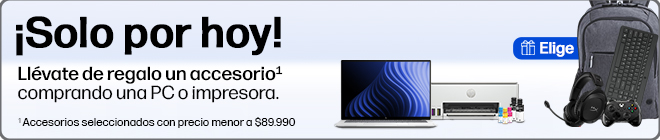 &iexcl;Solo por hoy! Ll&eacute;vate de regalo un accesorio* comprando una PC o impresora. * Accesorios seleccionados con precio menor a $89.990