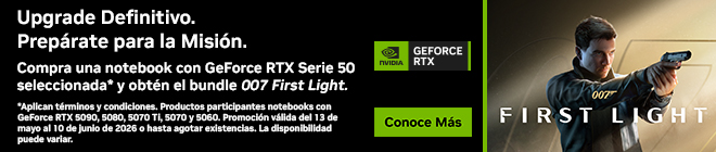 Upgrade Definitivo. Prep&aacute;rate para la misi&oacute;n. Compra una notebook con GeForce RTX serie 50 seleccionada* y obt&eacute;n el bundle 007 First Light. *Aplican t&eacute;rminos y condiciones. Productos participantes notebooks con GeForce RTX 5090, 5080, 5070 Ti, 5070 y 5060. Promoci&oacute;n v&aacute;lida del 13 de mayo al 10 de junio de 2026 o hasta agotar existencias. La disponibilidad puede variar.