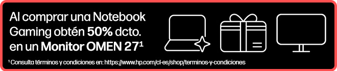 Al comprar una notebook gaming obt&eacute;n 50% dcto. en un Monitor OMEN 27&sup1;. &sup1; Consulta t&eacute;rminos y condiciones en: https://www.hp.com/cl-es/shop/terminos-y-condiciones