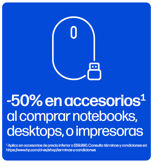 -50% en accesorios&sup1; al comprar notebooks, desktops, o impresoras. &sup1; Aplica en accesorios de precio inferior a $59.990. Consulta t&eacute;rminos y condiciones en: https://www.hp.com/cl-es/shop/terminos-y-condiciones